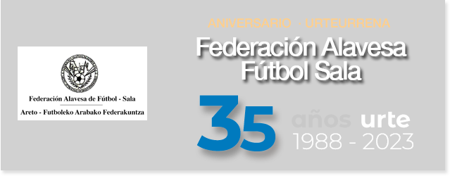 35. Aniversario Federación Alavesa Fútbol Sala