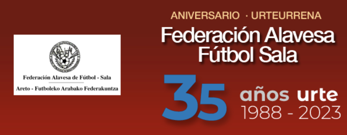 35 Aniversario de la Federación Alavesa de Fútbol Sala.